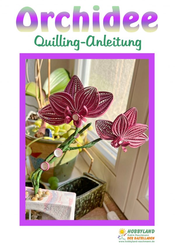 Quilling Anleitung - Orchidee